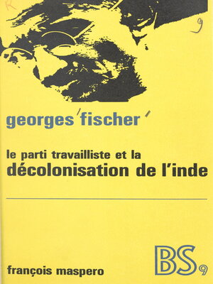cover image of Le parti travailliste et la décolonisation de l'Inde